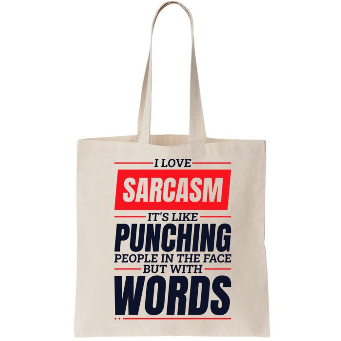 I Love Sarcasm ItS Like Punching People In The Face Bag