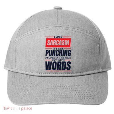 I Love Sarcasm ItS Like Punching People In The Face 7-Panel Snapback Hat