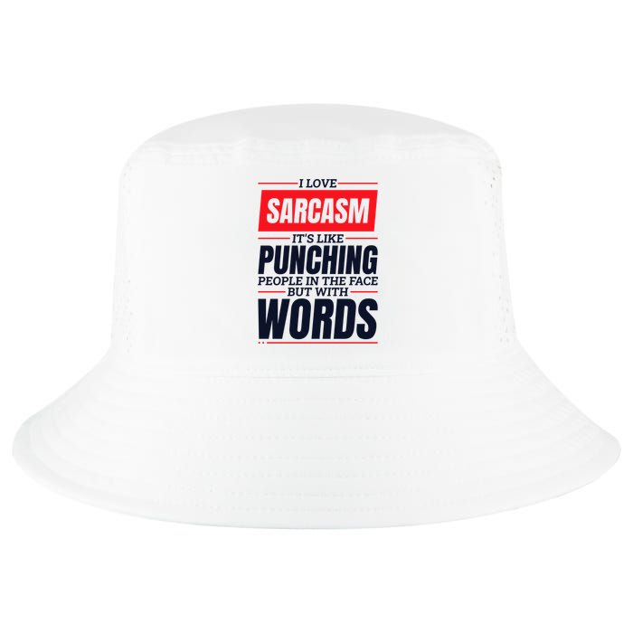 I Love Sarcasm ItS Like Punching People In The Face Cool Comfort Performance Bucket Hat