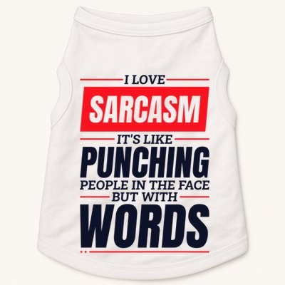 I Love Sarcasm ItS Like Punching People In The Face Doggie Tank