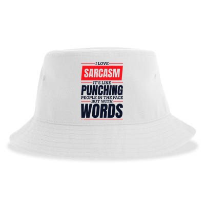 I Love Sarcasm ItS Like Punching People In The Face Sustainable Bucket Hat