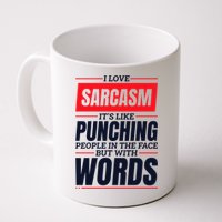 I Love Sarcasm ItS Like Punching People In The Face Mug