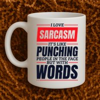 I Love Sarcasm ItS Like Punching People In The Face Mug