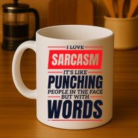 I Love Sarcasm ItS Like Punching People In The Face Mug