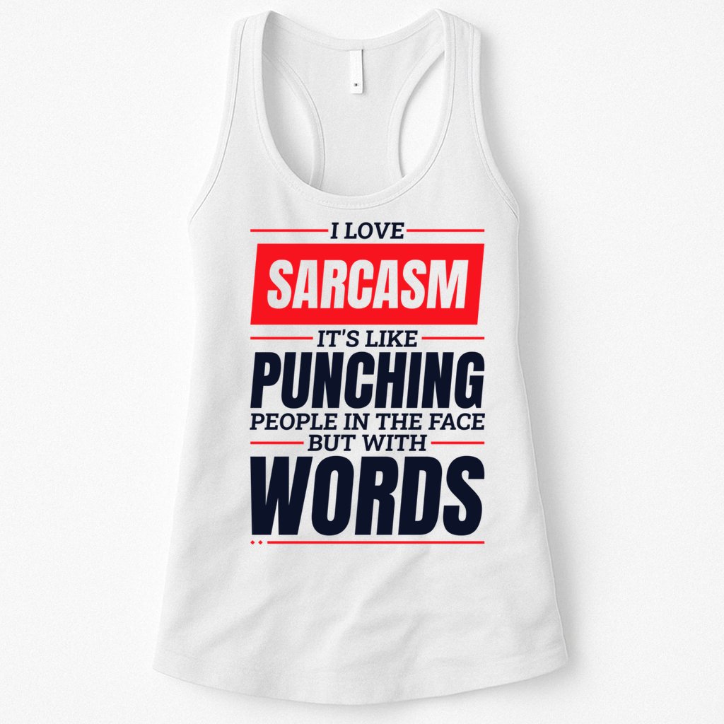 I Love Sarcasm ItS Like Punching People In The Face Womens Tank Top