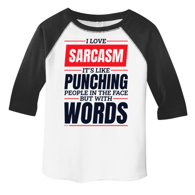 I Love Sarcasm ItS Like Punching People In The Face Toddler Fine Jersey T-Shirt
