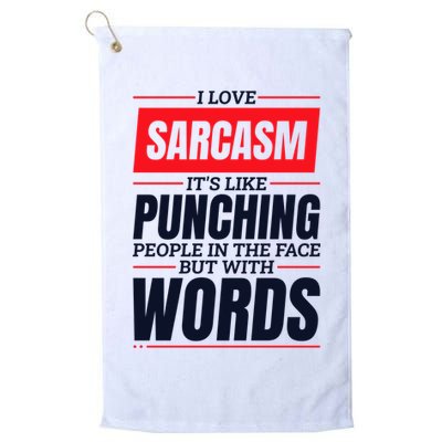 I Love Sarcasm ItS Like Punching People In The Face Golf Towel