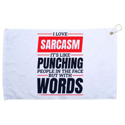 I Love Sarcasm ItS Like Punching People In The Face Grommeted Golf Towel