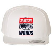 I Love Sarcasm ItS Like Punching People In The Face Wool Snapback Cap