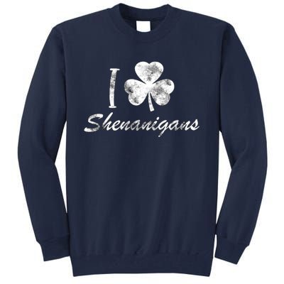 I Love Shenanigans Vintage St Patricks Day Tall Sweatshirt