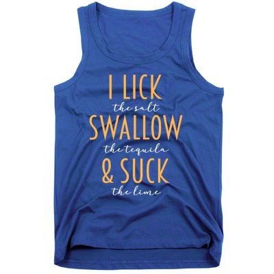 I Lick Salt Swallow Tequila Suck Lime Funny Mexican Ing Cool Gift Tank Top