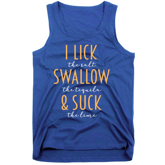 I Lick Salt Swallow Tequila Suck Lime Funny Mexican Ing Cool Gift Tank Top