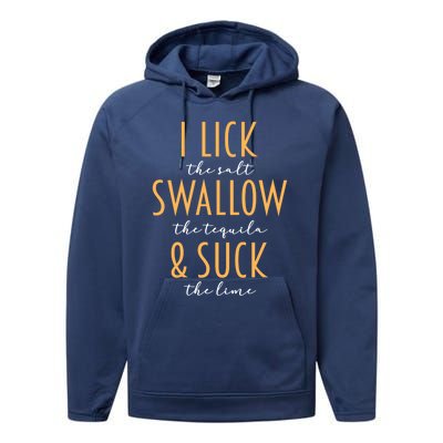 I Lick Salt Swallow Tequila Suck Lime Funny Mexican Ing Cool Gift Performance Fleece Hoodie