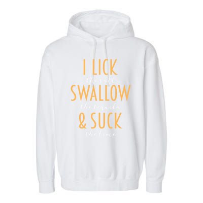 I Lick Salt Swallow Tequila Suck Lime Funny Mexican Ing Cool Gift Garment-Dyed Fleece Hoodie