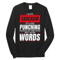 I Love Sarcasm ItS Like Punching People In The Face Long Sleeve Shirt