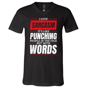 I Love Sarcasm ItS Like Punching People In The Face V-Neck T-Shirt