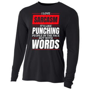 I Love Sarcasm ItS Like Punching People In The Face Cooling Performance Long Sleeve Crew