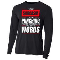 I Love Sarcasm ItS Like Punching People In The Face Cooling Performance Long Sleeve Crew