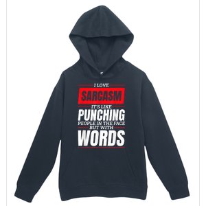 I Love Sarcasm ItS Like Punching People In The Face Urban Pullover Hoodie