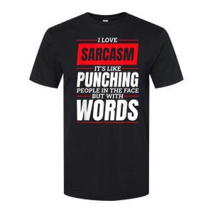 I Love Sarcasm ItS Like Punching People In The Face Softstyle CVC T-Shirt