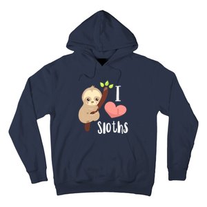 I LOVE Sloths! Cute Sloth Hoodie