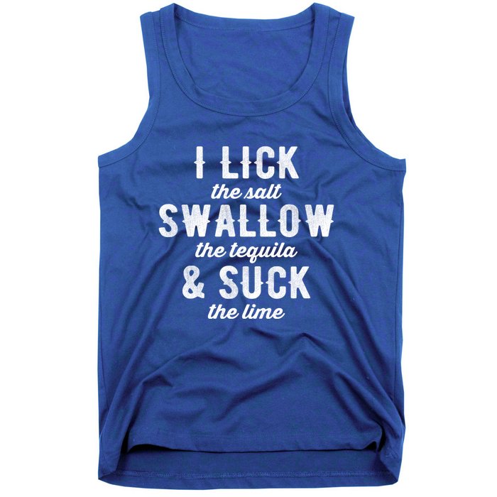 I Lick Salt Swallow Tequila Suck Lime Funny Mexican Ing Gift Tank Top