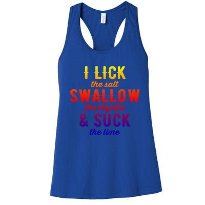 I Lick Salt Swallow Tequila Suck Lime Funny Mexican Ing Cool Gift Women's Racerback Tank