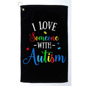 I Love Someone With Autism Awareness Platinum Collection Golf Towel