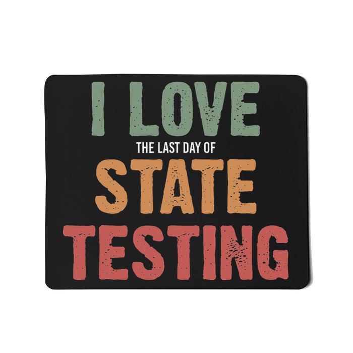 I Love State Testing Funny State Testing Day Staar Test Day Mousepad