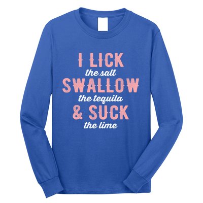 I Lick Salt Swallow Tequila Suck Lime Funny Mexican Ing Cool Gift Long Sleeve Shirt