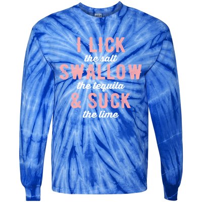 I Lick Salt Swallow Tequila Suck Lime Funny Mexican Ing Cool Gift Tie-Dye Long Sleeve Shirt