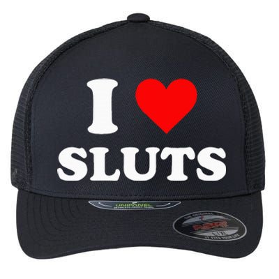 I Love Sluts I Heart Sluts Y.2.k 2000s Flexfit Unipanel Trucker Cap