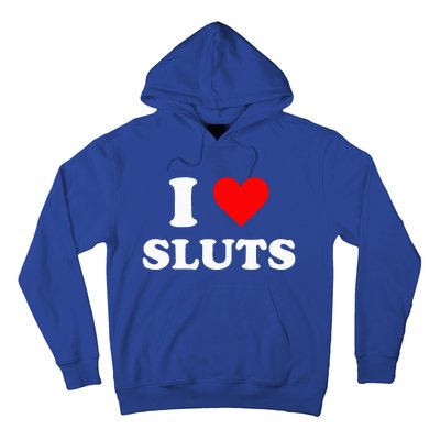 I Love Sluts I Heart Sluts Y.2.k 2000s Hoodie