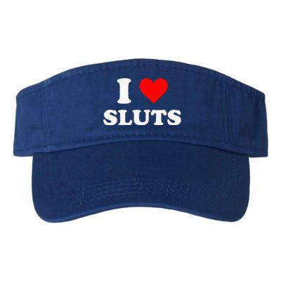 I Love Sluts I Heart Sluts Y.2.k 2000s Valucap Bio-Washed Visor