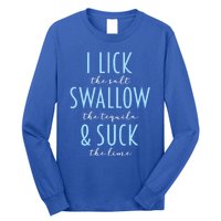 I Lick Salt Swallow Tequila Suck Lime Funny Mexican Ing Gift Long Sleeve Shirt