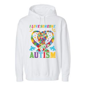 I Love Someone With Autism Awareness Gift Garment-Dyed Fleece Hoodie