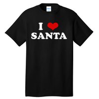 I Love Santa Funny Red Heart Love Christmas Xmas Humor Tall T-Shirt