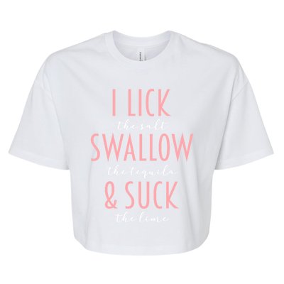 I Lick Salt Swallow Tequila Suck Lime Funny Mexican Ing Great Gift Bella+Canvas Jersey Crop Tee