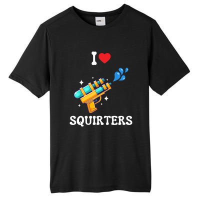 I Love Squirters Funny Tall Fusion ChromaSoft Performance T-Shirt