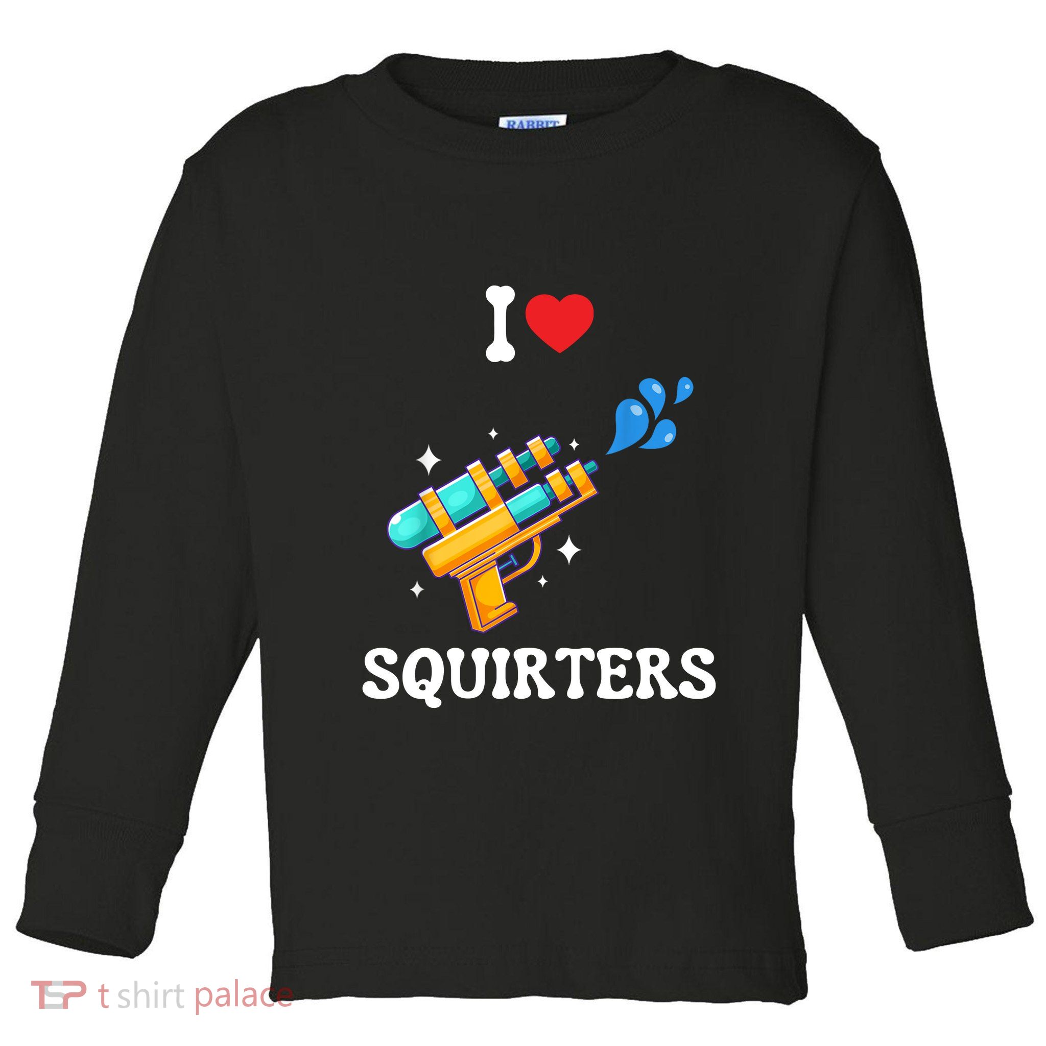 I Love Squirters Funny Toddler Long Sleeve Shirt