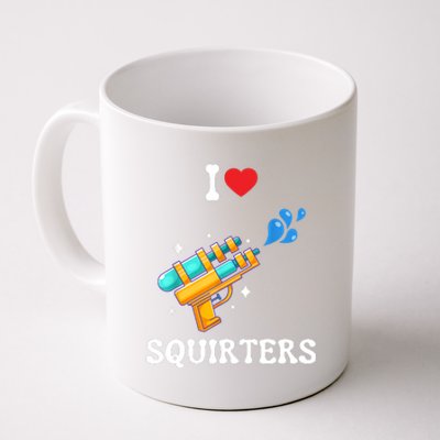 I Love Squirters Funny Coffee Mug