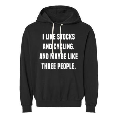 I Like Stocks And Cycling Funny Day Trader Stock Market Gift Garment-Dyed Fleece Hoodie