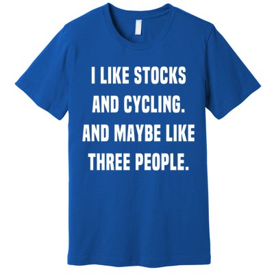 I Like Stocks And Cycling Funny Day Trader Stock Market Gift Premium T-Shirt