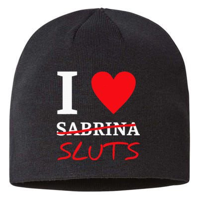 I Love Sabrinasluts Apparel Sustainable Beanie