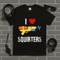 I Love Squirters Funny I Heart Squirters Water Gun T-Shirt
