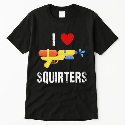 I Love Squirters Funny I Heart Squirters Water Gun Tall T-Shirt