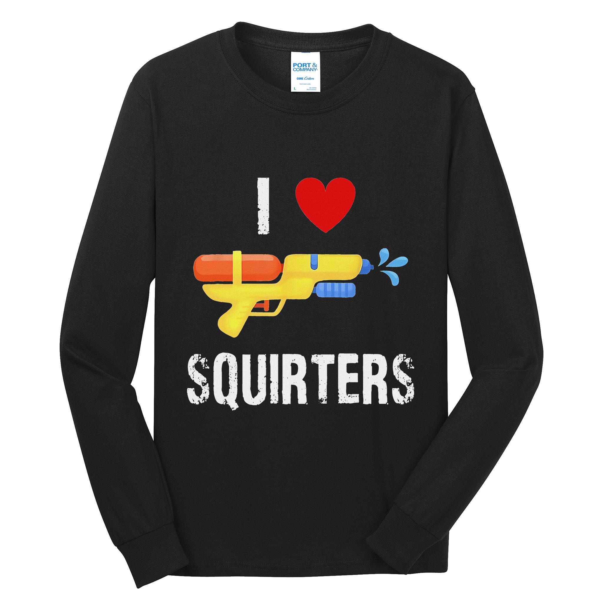 I Love Squirters Funny I Heart Squirters Water Gun Tall Long Sleeve T-Shirt