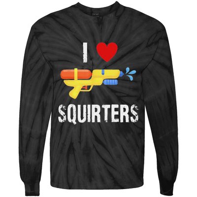 I Love Squirters Funny I Heart Squirters Water Gun Tie-Dye Long Sleeve Shirt