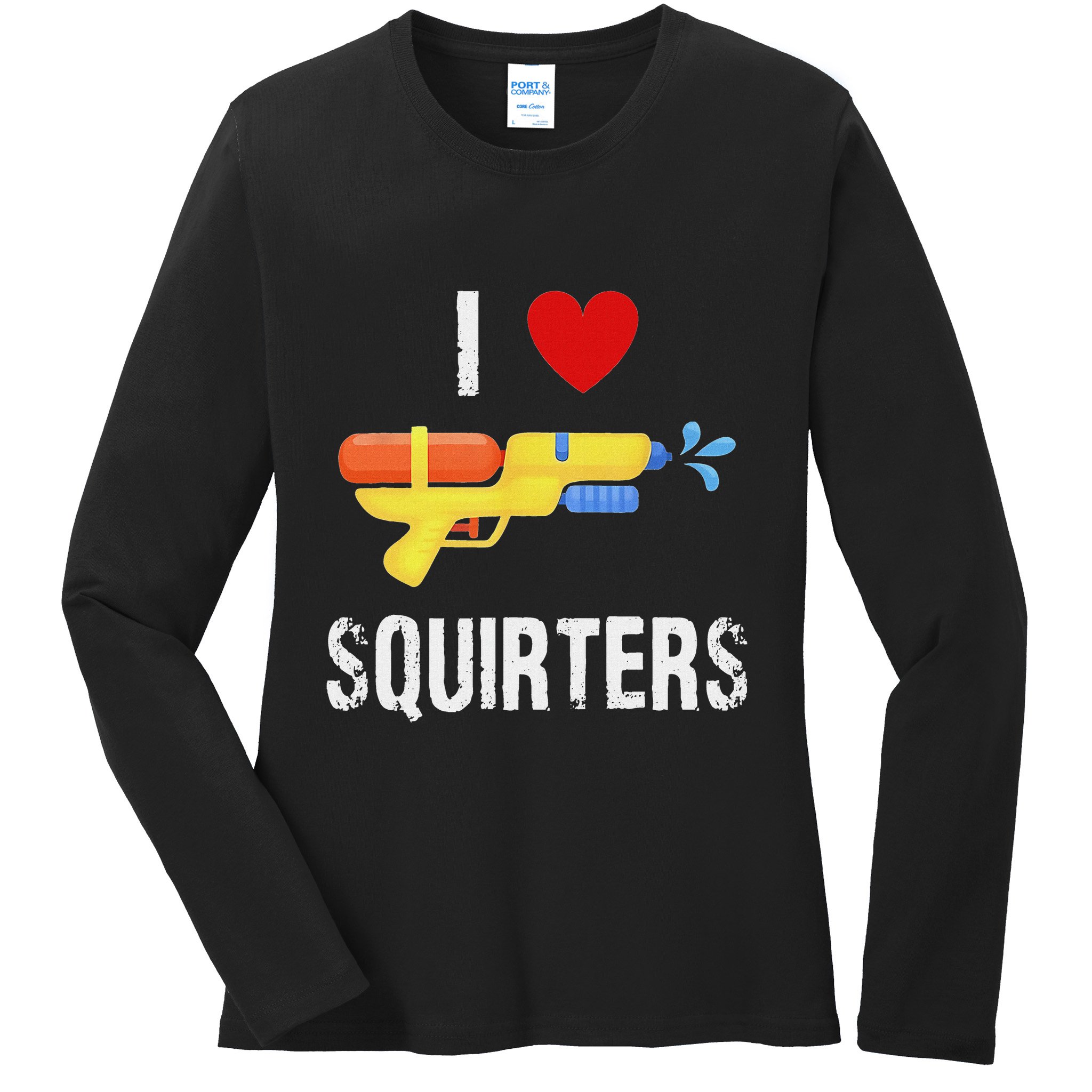 I Love Squirters Funny I Heart Squirters Water Gun Ladies Long Sleeve Shirt