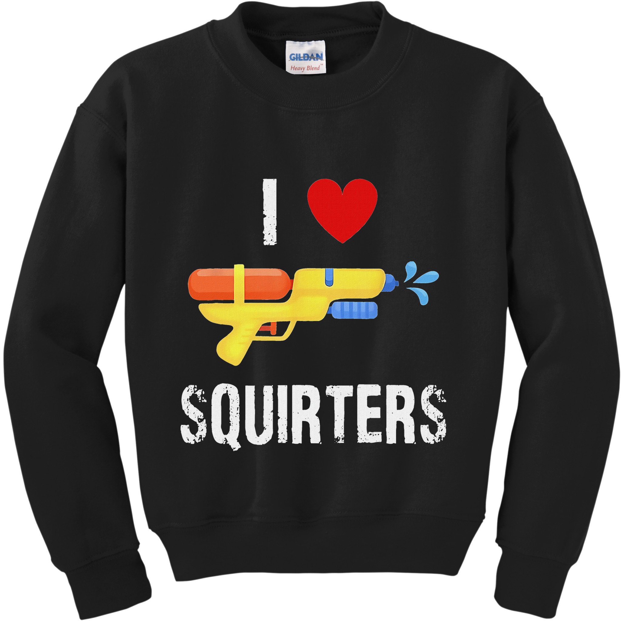 I Love Squirters Funny I Heart Squirters Water Gun Kids Sweatshirt